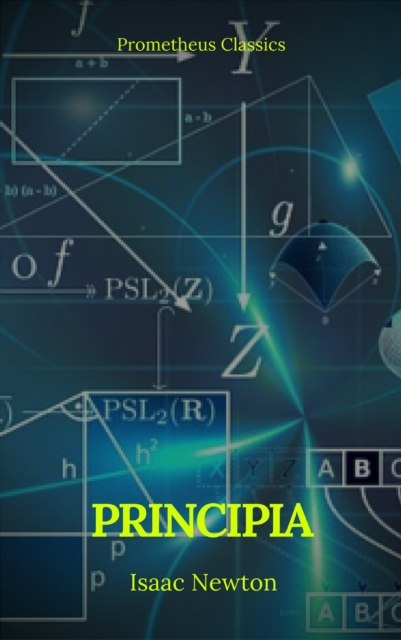 Principia: The Mathematical Principles of Natural Philosophy