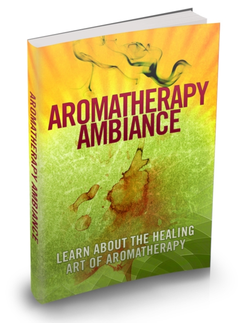 Aromatherapie Ambiente. Erfahren Sie uber die Heilkunst der Aromatherapie. In deutscher Sprache.