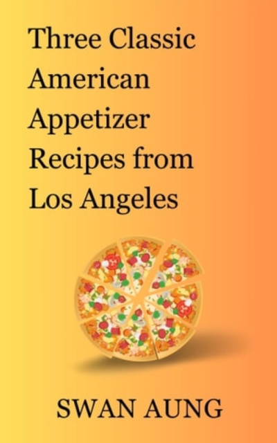 Three Classic American Appetizer Recipes from Los Angeles