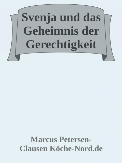 Svenja und das Geheimnis der Gerechtigkeit