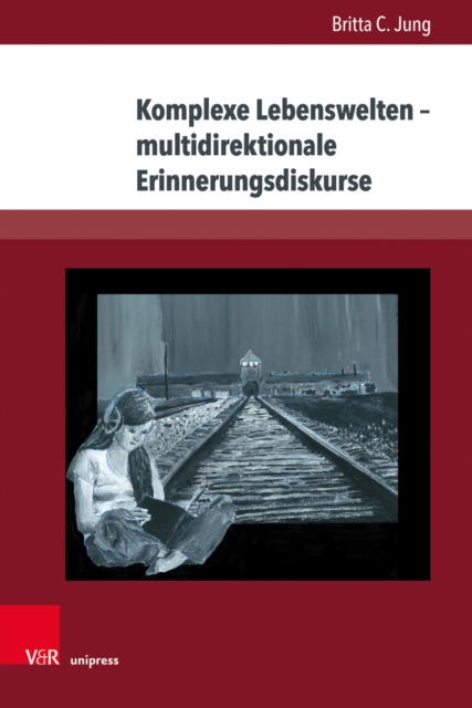 Komplexe Lebenswelten – multidirektionale Erinnerungsdiskurse
