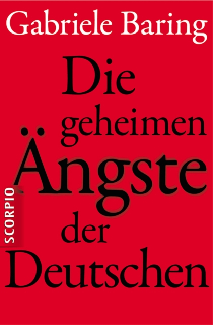 Die geheimen Ängste der Deutschen