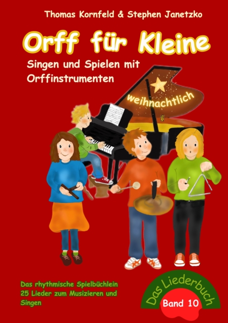 Orff fur Kleine, Band 10 - weihnachtlich - Singen und Spielen mit Orffinstrumenten