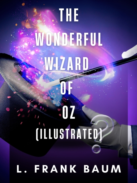 Wonderful Wizard of Oz (Illustrated)