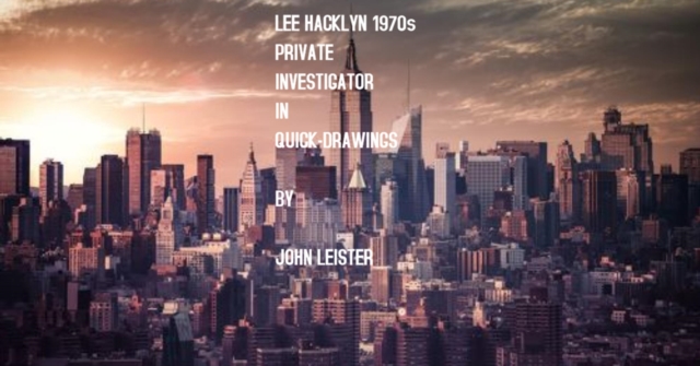Lee Hacklyn 1980s Private Investigator in Quick-Drawings