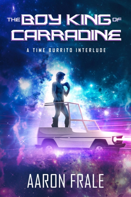 Boy King of Carradine: A Time Burrito Interlude