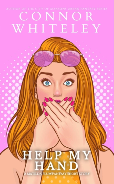 Help My Hand: A Matilda Plum Fantasy Short Story