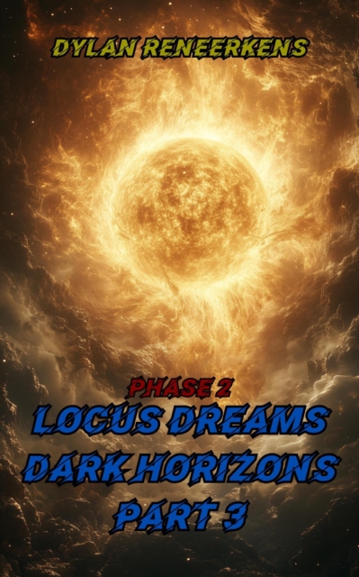 Locus Dreams: Dark Horizons - Phase 2, Part 3