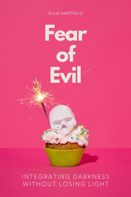 Fear of Evil: Integrating Darkness Without Losing Light