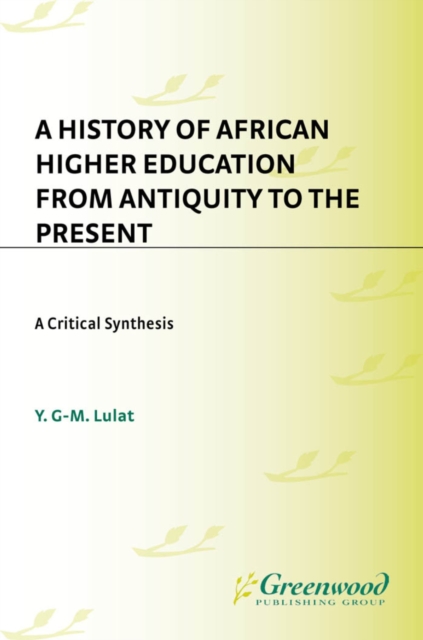 History of African Higher Education from Antiquity to the Present
