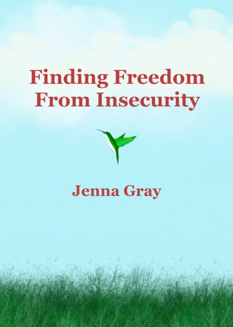 Finding Freedom From Insecurity