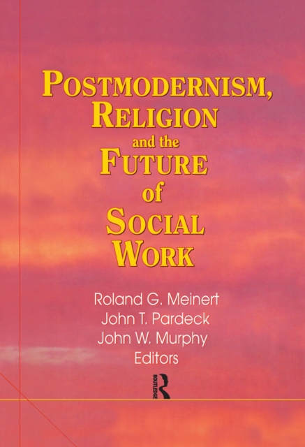 Postmodernism, Religion, and the Future of Social Work