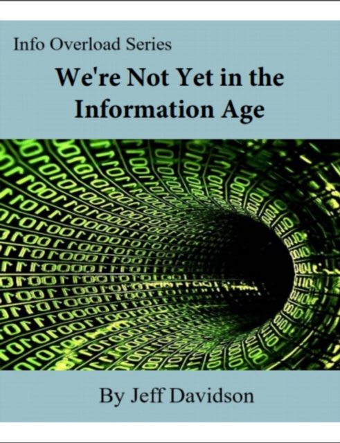 We're Not Yet in the Information Age