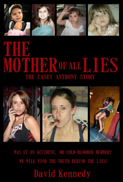 Mother of all Lies The Casey Anthony Story