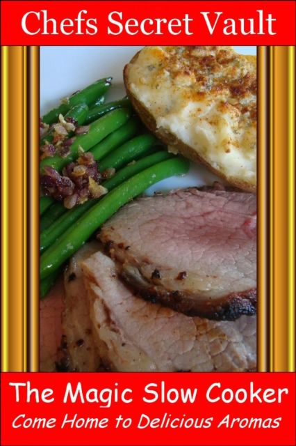 Magic Slow Cooker: Come Home to Delicious Aromas