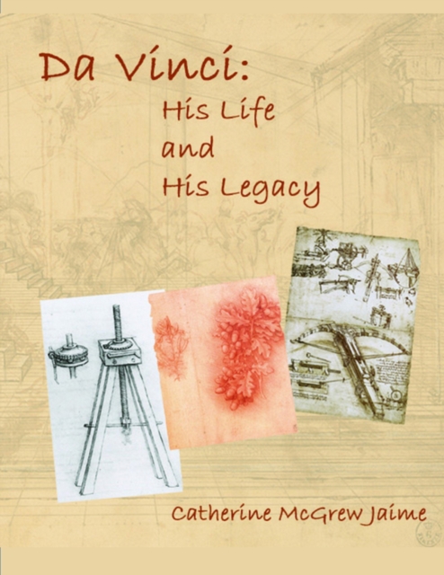 Da Vinci: His Life and His Legacy