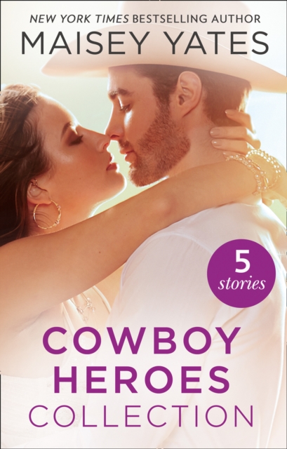 Maisey Yates Collection : Cowboy Heroes