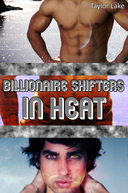 Billionaire Shifters In Heat