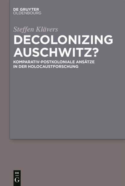 Decolonizing Auschwitz?