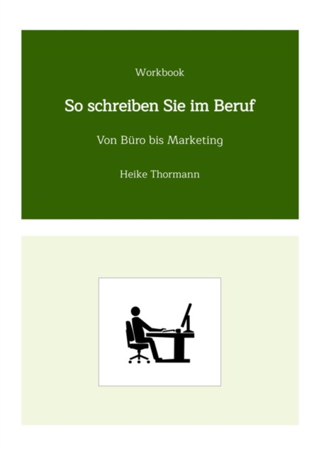Workbook: So schreiben Sie im Beruf