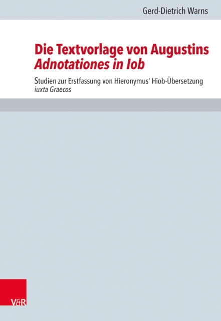 Die Textvorlage von Augustins Adnotationes in Iob