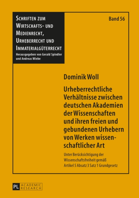 Urheberrechtliche Verhaeltnisse zwischen deutschen Akademien der Wissenschaften und ihren freien und gebundenen Urhebern von Werken wissenschaftlicher Art