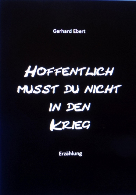 Hoffentlich musst du nicht in den Krieg
