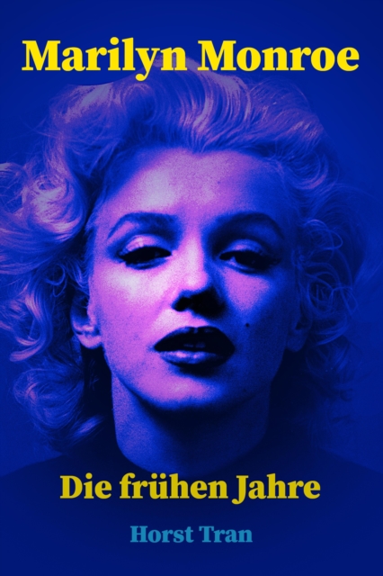 Marilyn Monroe - Die fruhen Jahre