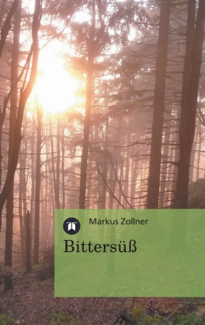 Bittersüß - 59 moderne Gedichte zum Nachsinnen und Nachspüren