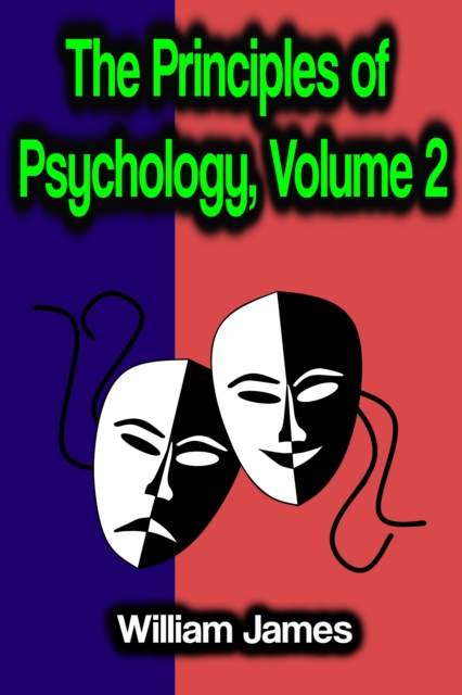 Principles of Psychology, Volume 2