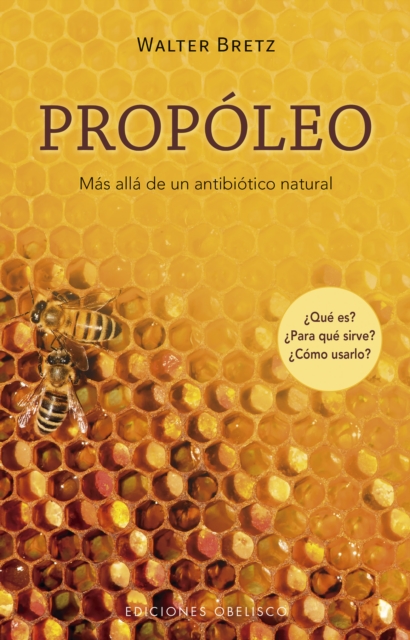 Própoleo. Más allá de un antibiótico natural.