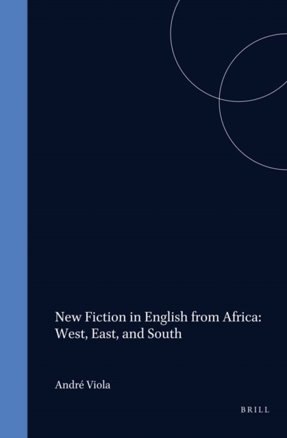 New Fiction in English from Africa: West, East, and South