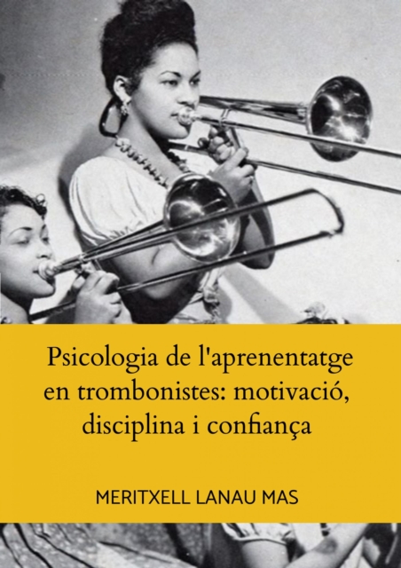 Psicologia de l'aprenentatge en trombonistes: motivació, disciplina i confiança