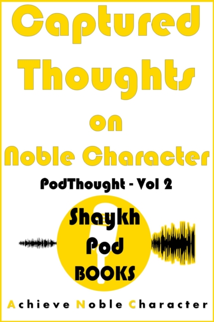 Captured Thoughts on Noble Character
