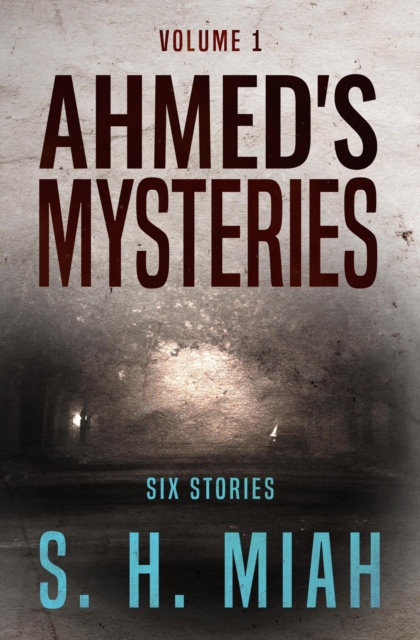 Ahmed's Mysteries Volume 1