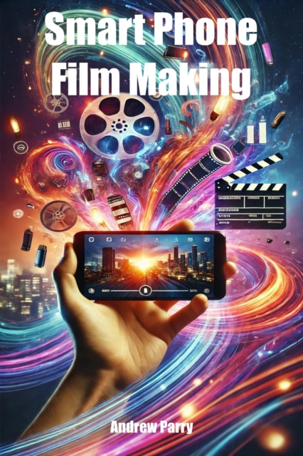 Smart Phone Film Making