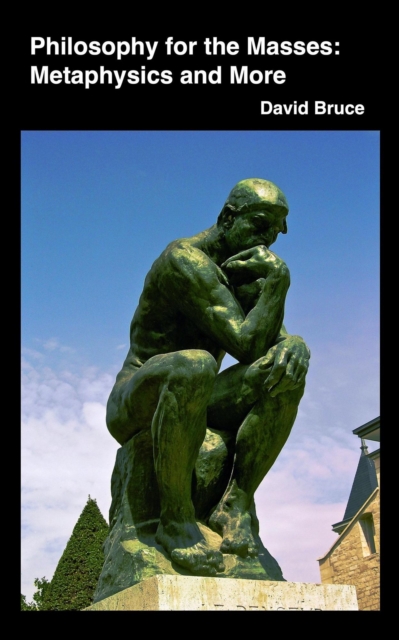 Philosophy for the Masses: Metaphysics and More