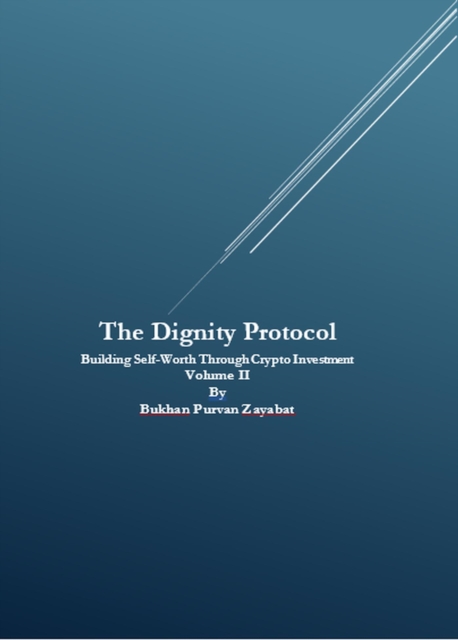 Dignity Protocol: Building Self-Worth Through Crypto Investment