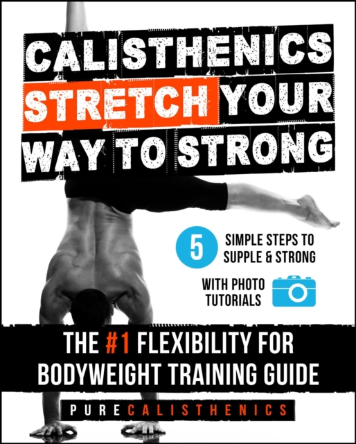 Calisthenics - Stretch Your Way to Strong