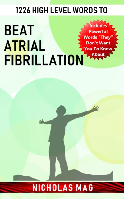 1226 High Level Words to Beat Atrial Fibrillation
