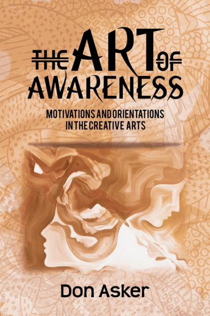 Art of Awareness: Motivations and Orientations in the Creative Arts