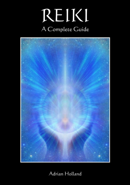 Reiki: A Complete Guide