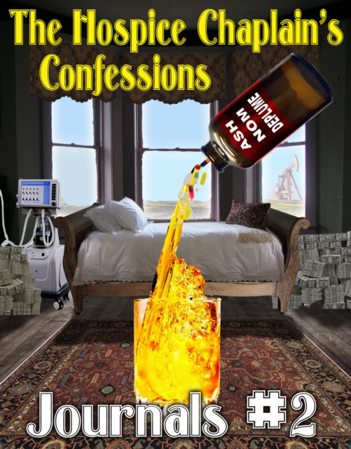 Hospice Chaplain's Confessions Journals #2