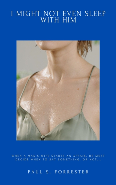 I Might Not Even Sleep with Him