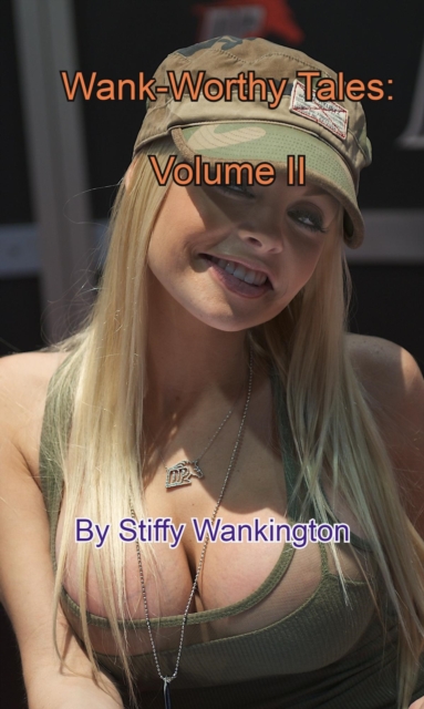 Wank-Worthy Tales: Volume II