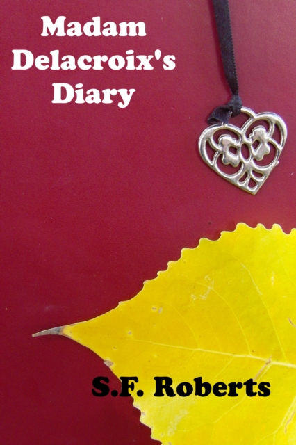 Madam Delacriox's Diary