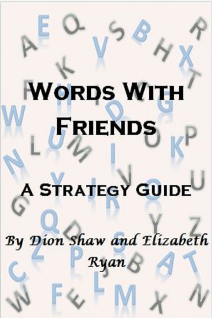 Words With Friends: A Strategy Guide