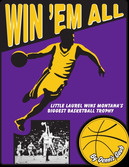 Win 'Em All: Little Laurel Wins Montana's Biggest Basketball Trophy