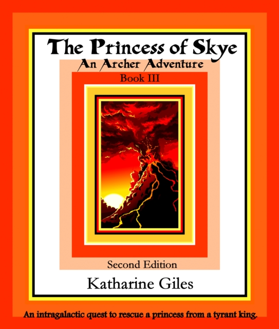 Princess of Skye, An Archer Adventure, Book 3, Second Edition