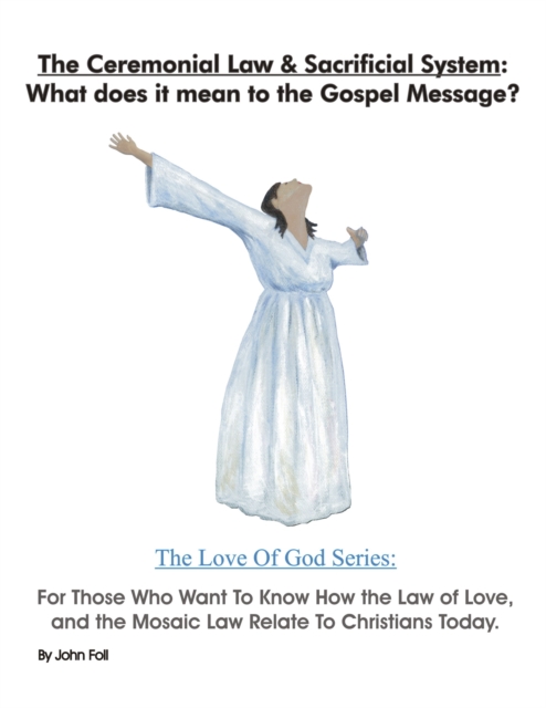 Ceremonial Law & Sacrificial System: What Does It Mean To The Gospel Message?